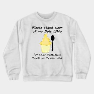 Please Stand clear of my Dole Whip Crewneck Sweatshirt